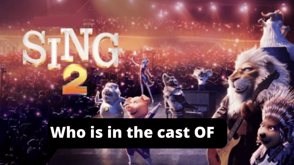 Who is in the cast of Sing 2?