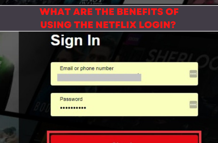 What are the benefits of using the netflix login?