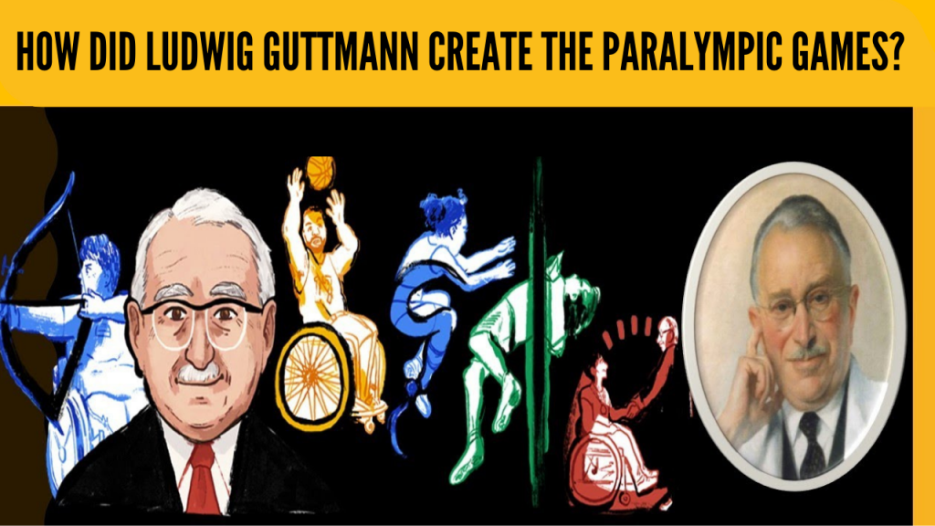 How did Ludwig Guttmann create the Paralympic Games?