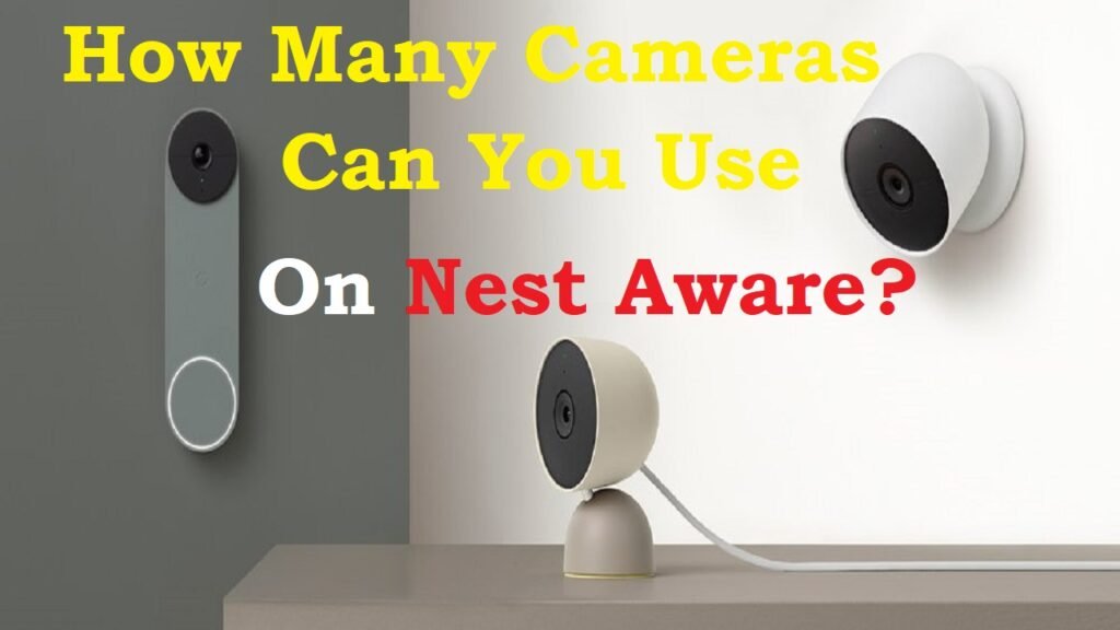 How many cameras can you use on Nest Aware