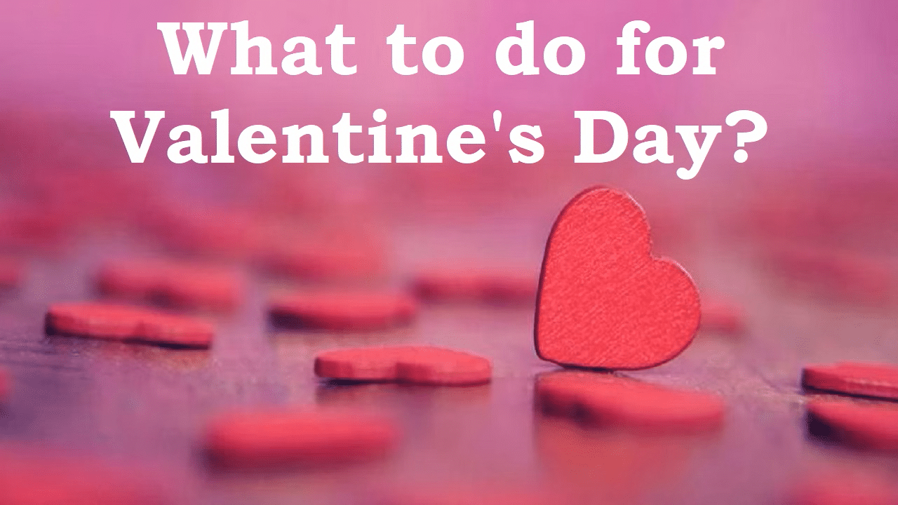 Things to do on valentine's day